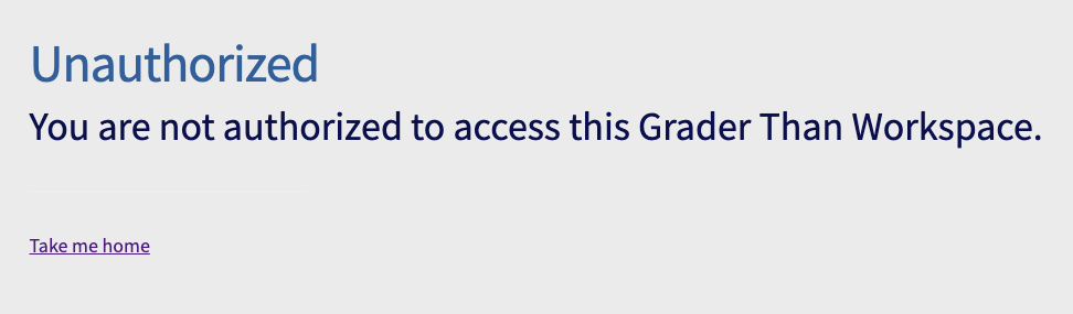 Grader Than Workspace unauthorized error page
